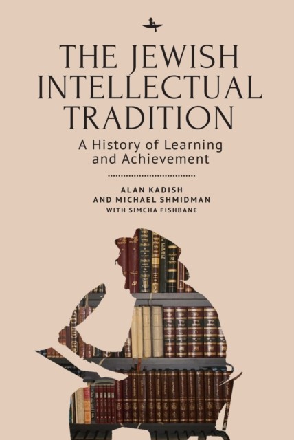 The Jewish Intellectual Tradition: A History of by Alan Kadish HARDBACK