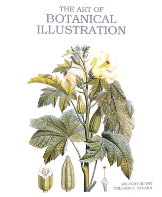 The Art of Botanical Illustration by Blunt, Wilfred; Stern, William T.
