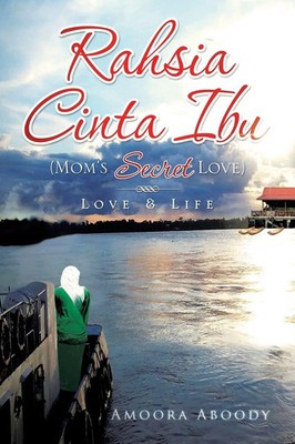 Rahsia Cinta Ibu (Mom's Secret Love) | Love & Life | Amoora Aboody | Taschenbuch