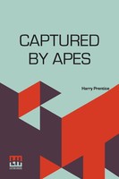 Harry Prentice | Captured By Apes | Taschenbuch | Englisch (2022) | Lector House