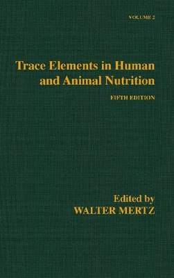 Trace Elements in Human and Animal Nutrition: Volume 2  - Hardcover NEW Mertz, W