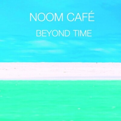 NOOM CAFE - BEYOND TIME   CD NEU