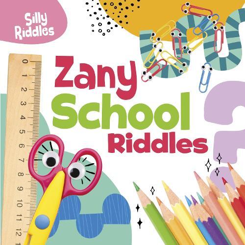A. J. Sautter Zany School Riddles (Copertina rigida) Silly Riddles
