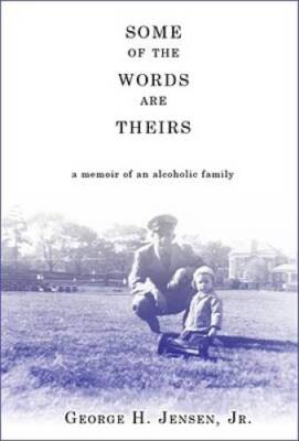 Some of the Words Are Theirs: A Memoir of an Alcoholic Family - Hardcover - GOOD