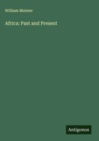 William Moister | Africa: Past And Present | Buch | Englisch (2025)