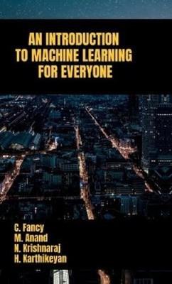 C. Fancy An Introduction to Machine Learning for Everyone (Hardback)