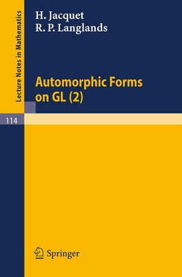 Automorphic Forms on GL (2): Part 1 (Lecture Notes in Mathematics