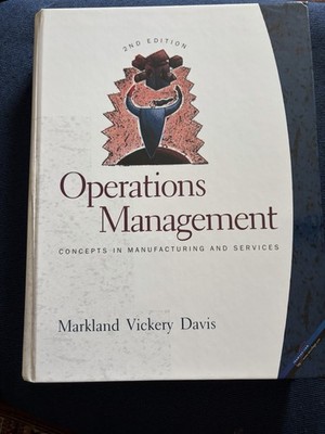 Operations Management : Concepts in Manufacturing and Services 