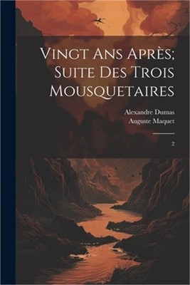 Vingt ans apr�s; suite des Trois mousquetaires: 2 (Paperback or Softback)