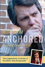 Anchored: A Journalists Search for Truth - Hardcover By Crim, Mort - GOOD