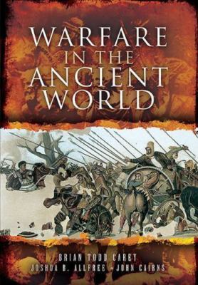Warfare in the Ancient World by Todd Carey, Brian