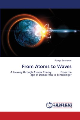 From Atoms to Waves by Pourya Zarshenas Paperback Book