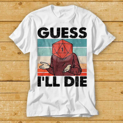 Guess I'll Die D&D T-Shirt Würfel DnD D20 Gaming RPG D und D cooles Geschenk 80er 2181