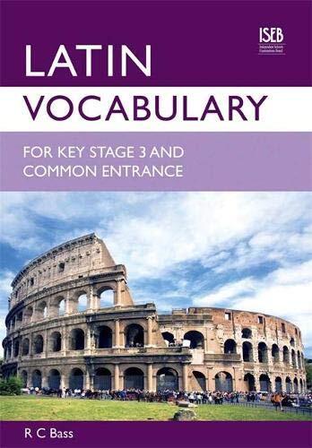 Latin Vocabulary for Key Stage 3 and Common Entrance (Vocabulary