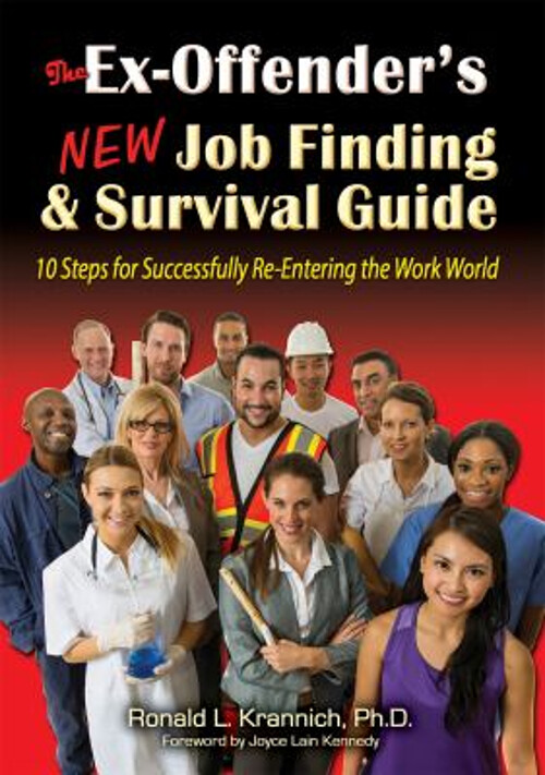 The Ex-Offender's New Job Finding and Survival Guide : 10 Steps f
