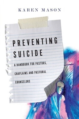 Karen Mason Preventing Suicide   A Handbook for Pastors, Chaplains a (Paperback)