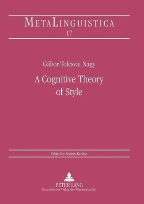 Gabor Tolcsvai Nagy A Cognitive Theory of Style (Paperback) (UK IMPORT)