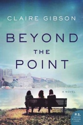 Beyond the Point: A Novel - Paperback By Gibson, Claire - VERY GOOD