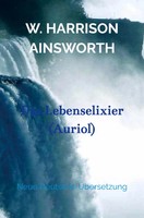 W. Harrison Ainsworth | Das Lebenselixier (Auriol) | Taschenbuch | Deutsch