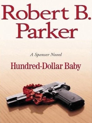 Hundred-dollar Baby - Parker, Robert B. - Good - See condition notes