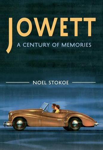 Jowett: A Century of Memories - Stokoe, Noel