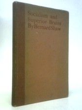 Socialism and Superior Brains: Reply to Mr Mallock (B. Shaw - 1910) (ID:59007)
