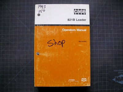 Case 821B Wheel Loader Operator Operation Manual GUIDE Owner maintenance book
