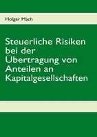 Steuerliche Risiken Bei Der ÜBertragung Von Anteilen An Kapitalgesellschaften
