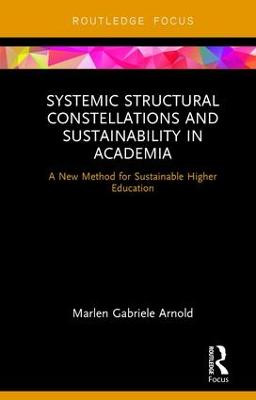 Systemic Structural Constellations and Sustainability in Acad... - 9781138223943