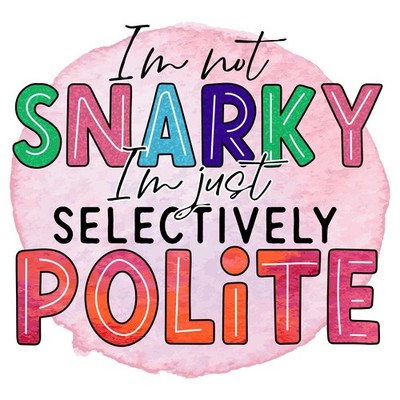 Im Not Snarky Selectively Polite Sticker Label Card Gift Craft Journal Scrapbook