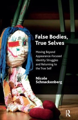 False Bodies, True Selves : Moving Beyond Appearance-focused Identity Struggl...