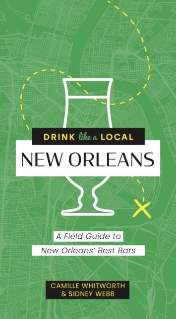 Drink Like a Local New Orleans: A Field Guide t. Press** - Image 3