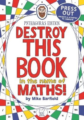 Destroy This Book in the Name of Maths: Pythagoras Edition ... by Barfield, Mike