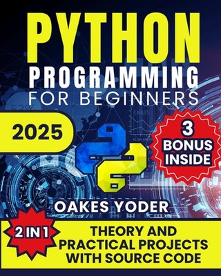 Python Programming for Beginners: The Ultimate Crash Course to Coding with H...