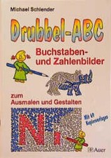 Drubbel-ABC: Buchstaben- und Zahlenbilder zum Ausmalen und Gestalten Buchstaben-