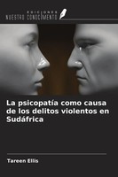 Tareen Ellis | La PsicopatíA Como Causa De Los Delitos Violentos En SudáFrica