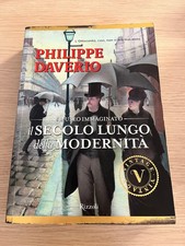 "IL SECOLO LUNGO DELLA MODERNITA'" Philippe Daverio, Rizzoli, 2013