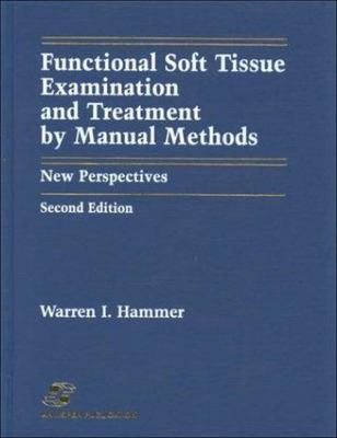 Functional Soft-Tissue Examination and Treatment by Manual Methods: New...