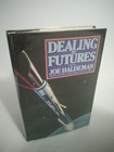 Dealing in Futures by Joe Haldeman - 1985 BCE Hardcover Sci-Fiction
