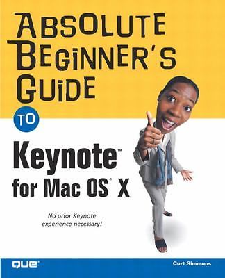 Absolute Beginner's Guide to Keynote for Mac OS X by