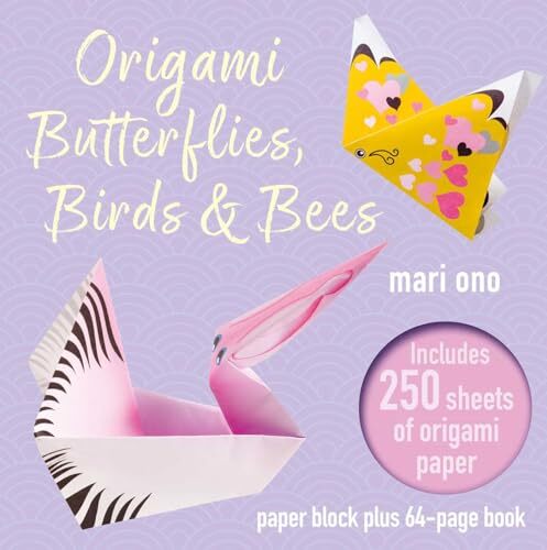Origami Butterflies, Birds & Bees: Paper Block Plus 64-Page Book by Mari Ono