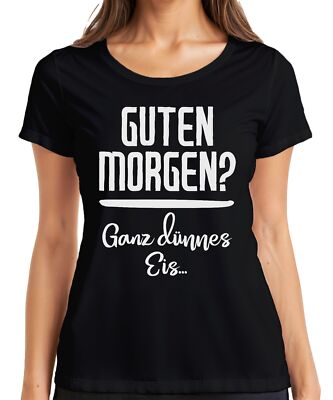 Guten Morgen ganz dünnes Eis Morgenmuffel Geschenk Homeoffice Damen T-Shirt