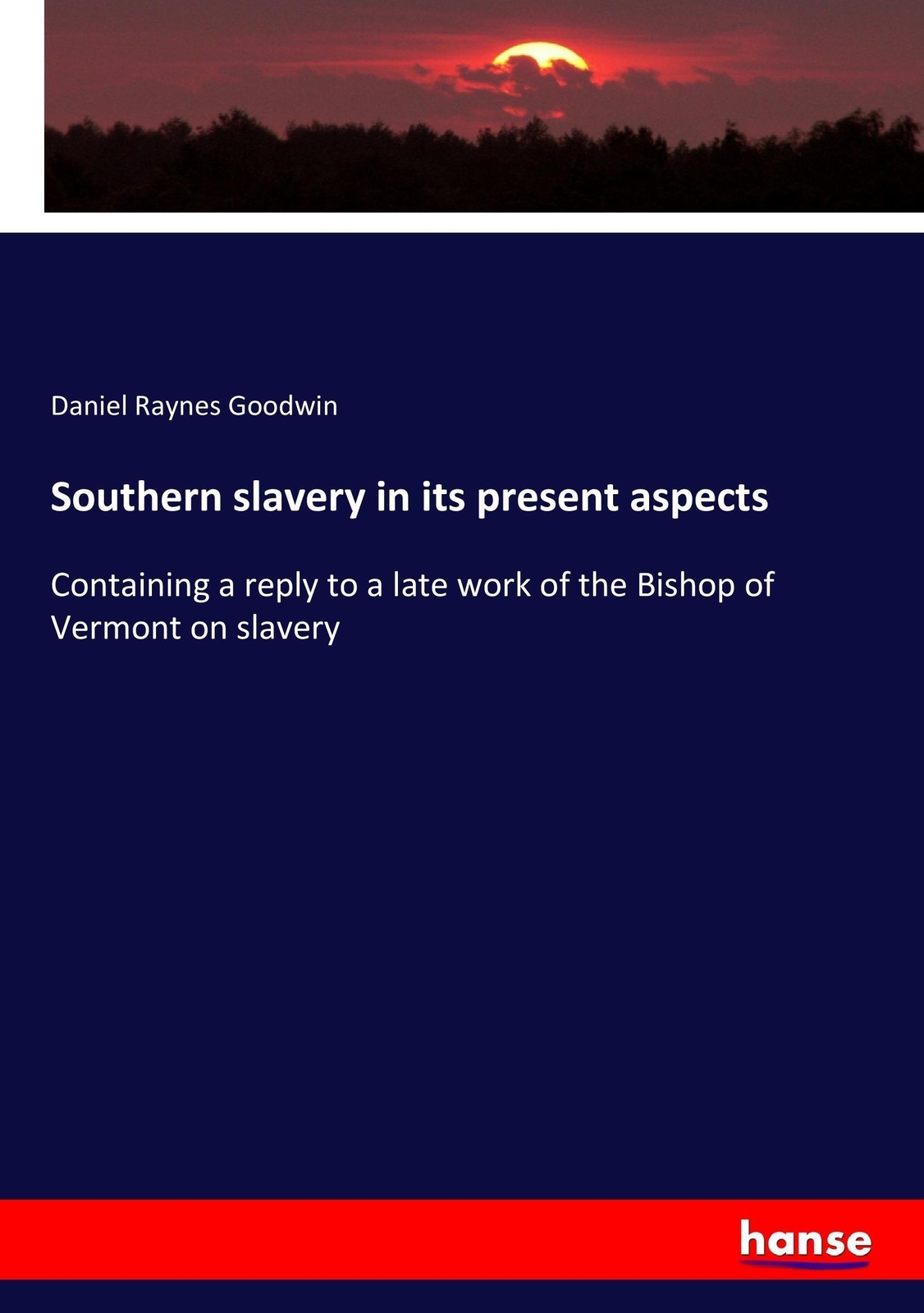 Thumbnail - Southern Slavery In Its Present Aspects Daniel Raynes Goodwin