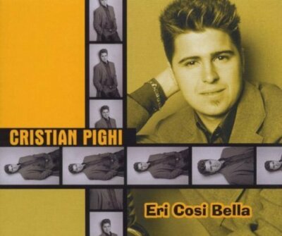 Cristian Pighi Eri cosi bella  [Maxi-CD]
