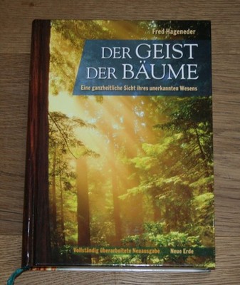 Geist der Bäume. Eine ganzheitliche Sicht ihres unerkannten Wesens. Hageneder, F