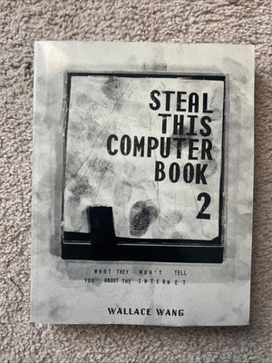 Steal This Computer Book Vol. 2 : What They Won't Tell You about the Internet by