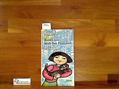 Keiko reist nach San Francisco. Erlebnisse in einem fremden Land Uchida, Yoshiko