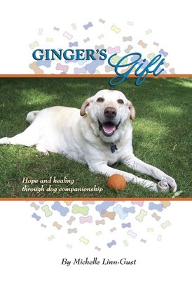Ginger's Gift: Hope and Healing Through Dog Companionship,Linn-G