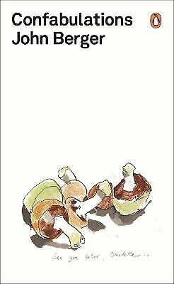 Confabulations by John Berger (Paperback, 2016)