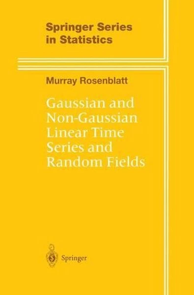 Gaussian and Non-Gaussian Linear Time Series and Random Fields by Murray Rosenbl